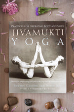 Jivamukti Yoga: Practices for Liberating Body and Soul